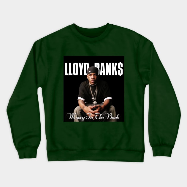 Lloyd Banks Money In The Bank Crewneck Sweatshirt by CELTICFAN34